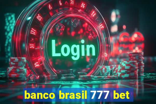 banco brasil 777 bet